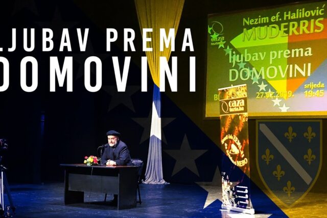 LJUBAV PREMA DOMOVINI – Nezim ef. Halilović – MUDERRIS
